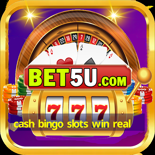 cash bingo slots win real