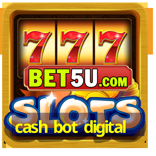 cash bot digital