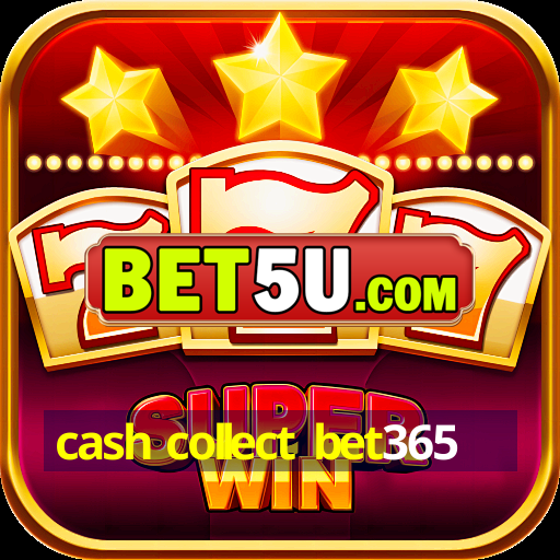 cash collect bet365