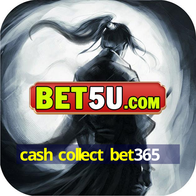 cash collect bet365