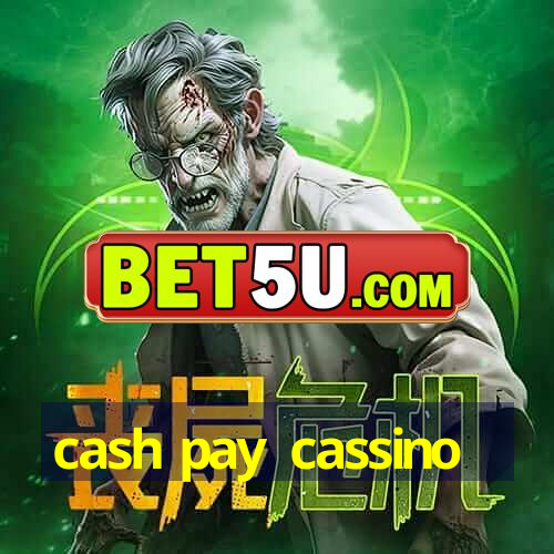 cash pay cassino