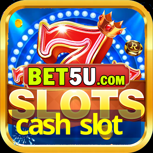 cash slot