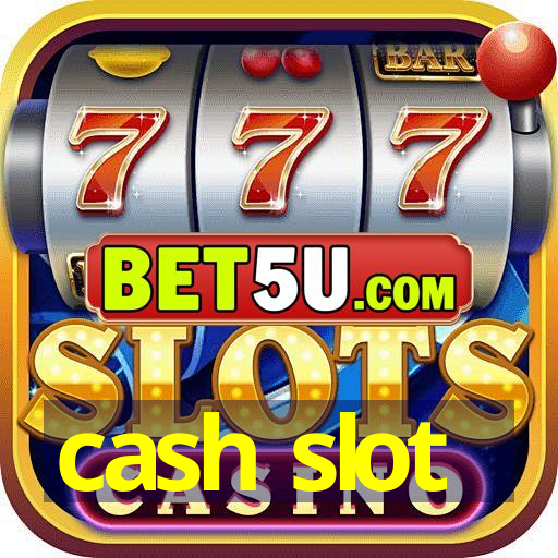 cash slot