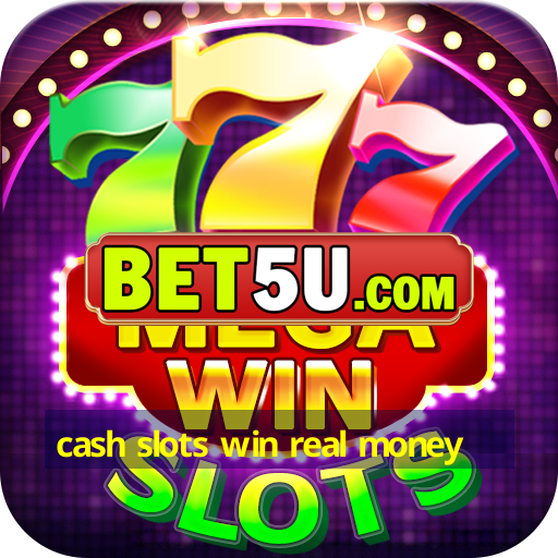 cash slots win real money