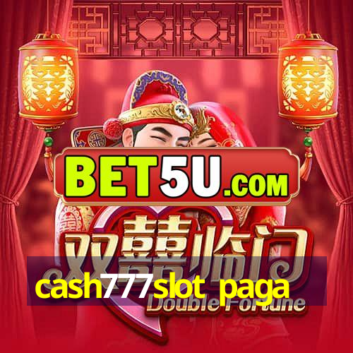 cash777slot paga