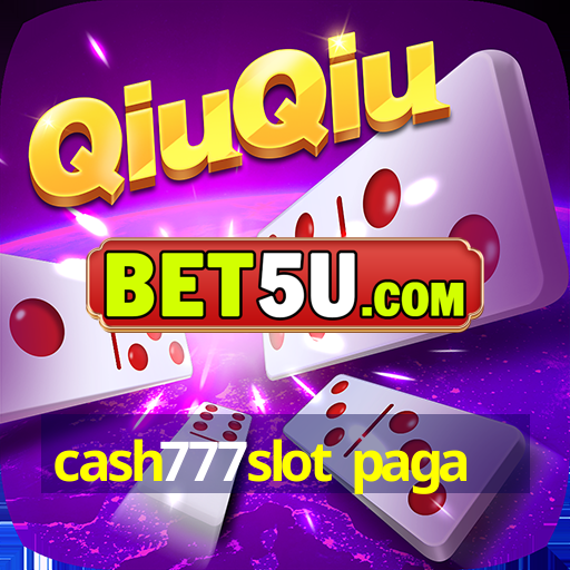 cash777slot paga