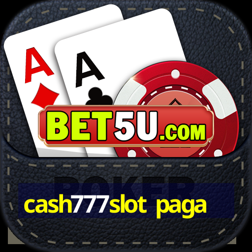 cash777slot paga