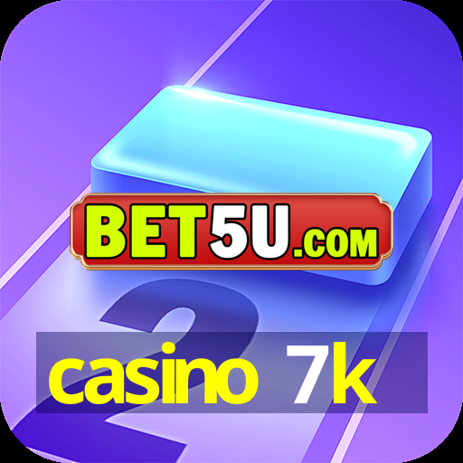 casino 7k