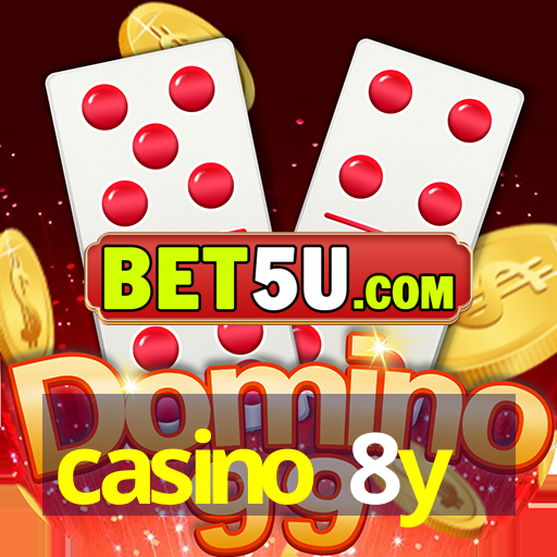 casino 8y