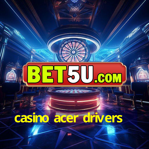 casino acer drivers