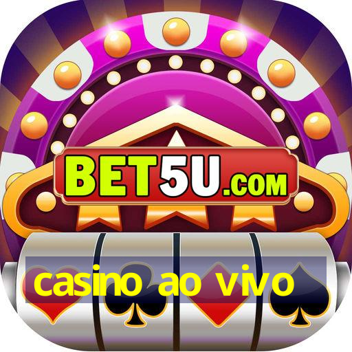 casino ao vivo