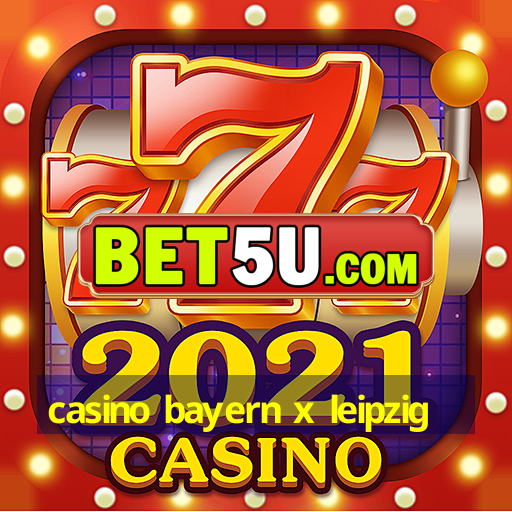 casino bayern x leipzig