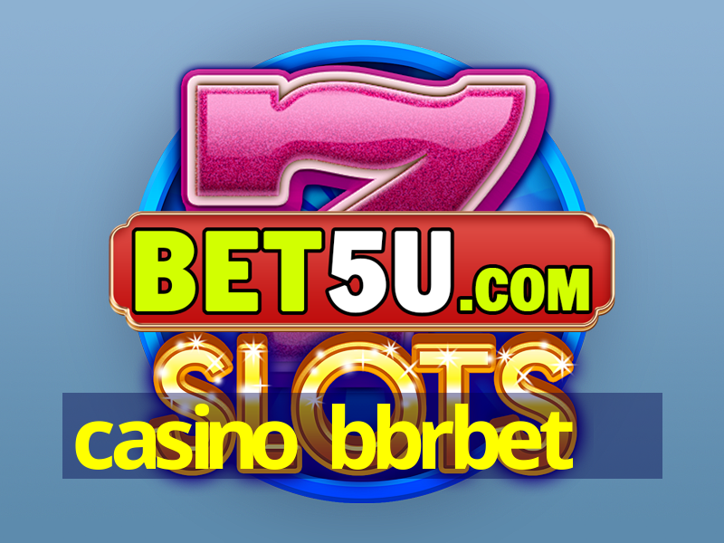 casino bbrbet