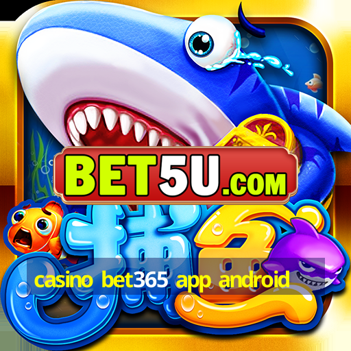 casino bet365 app android