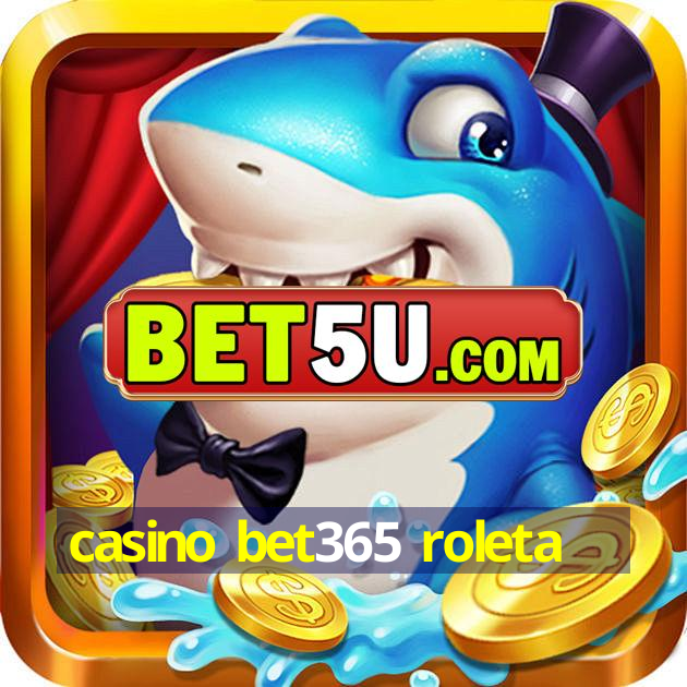 casino bet365 roleta