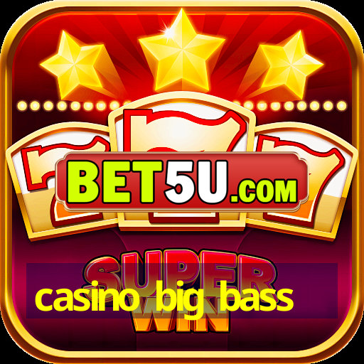 casino big bass