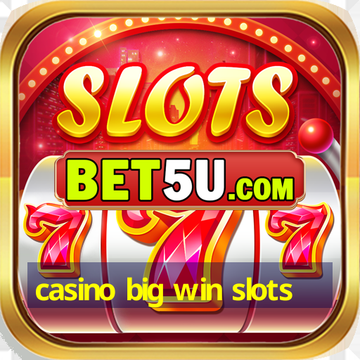 casino big win slots