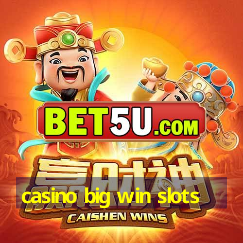 casino big win slots