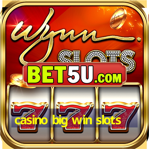 casino big win slots