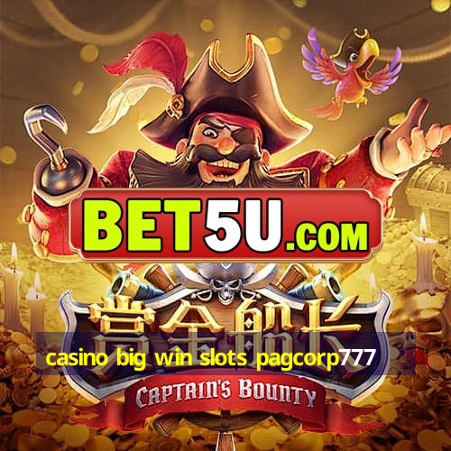 casino big win slots pagcorp777