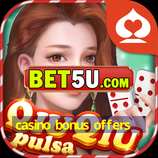 casino bonus offers