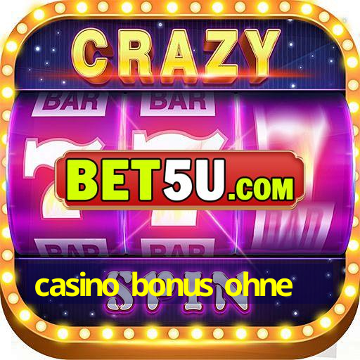 casino bonus ohne