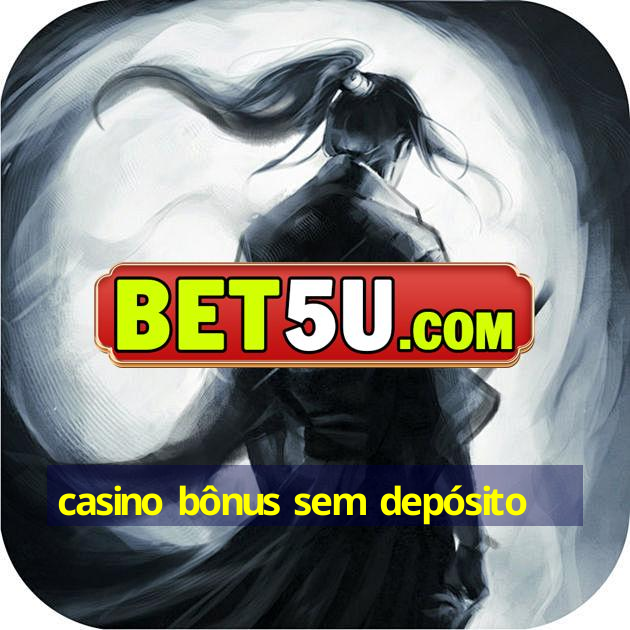 casino bônus sem depósito