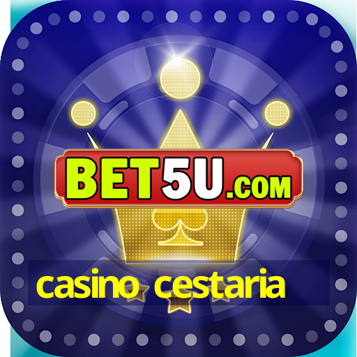 casino cestaria