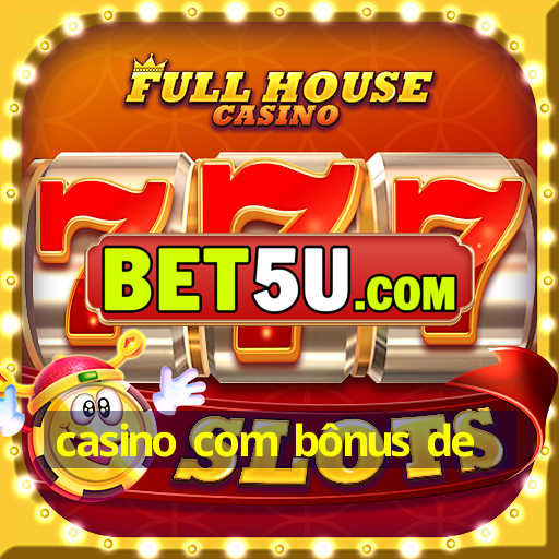 casino com bônus de