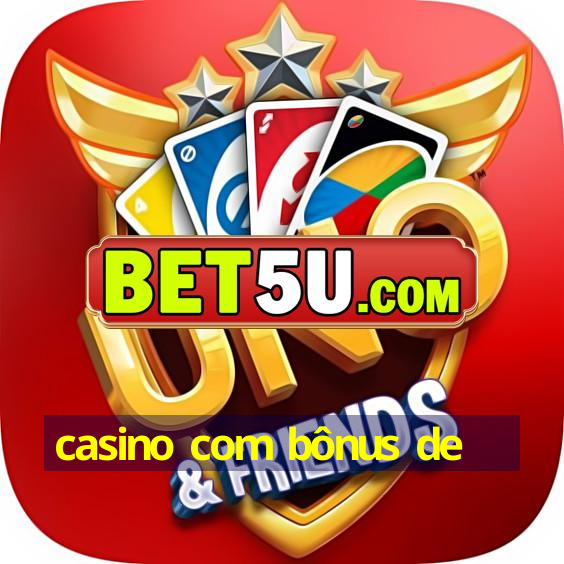 casino com bônus de