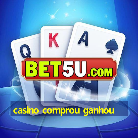 casino comprou ganhou