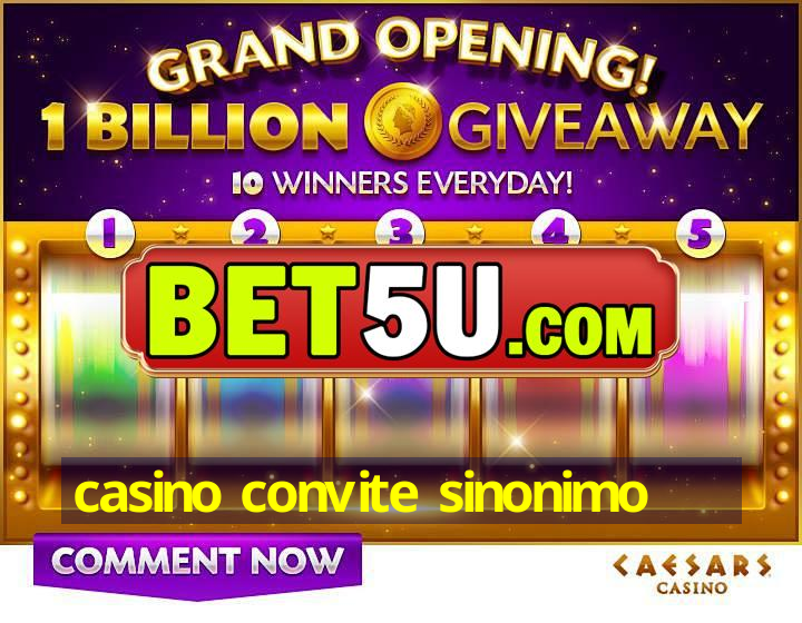 casino convite sinonimo