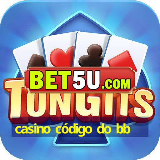 casino código do bb