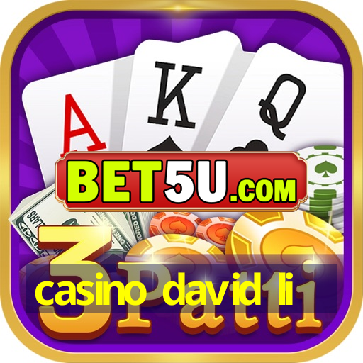 casino david li