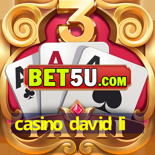 casino david li