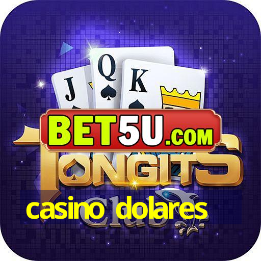 casino dolares