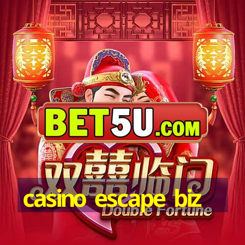 casino escape biz