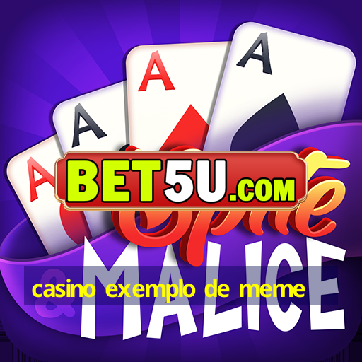 casino exemplo de meme