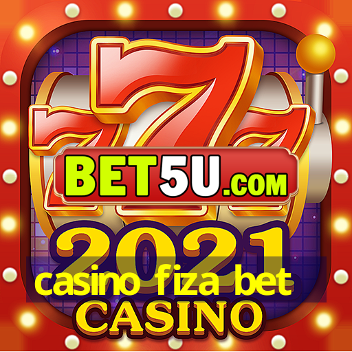 casino fiza bet