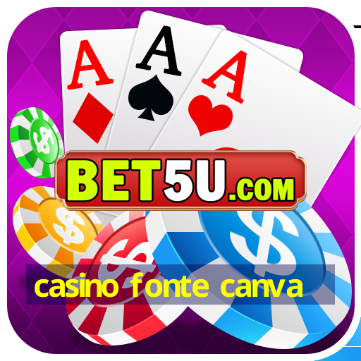 casino fonte canva