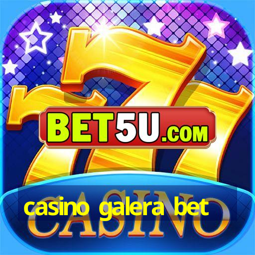 casino galera bet