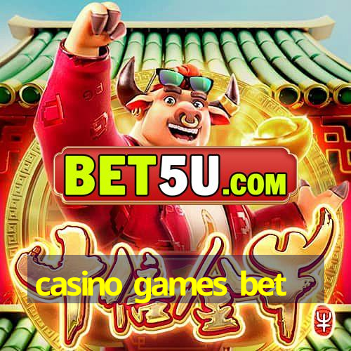 casino games bet