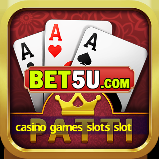 casino games slots slot