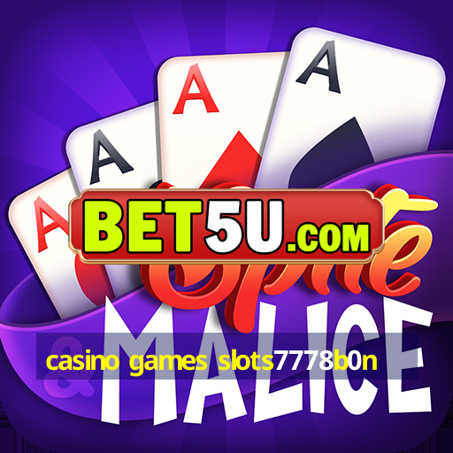 casino games slots7778b0n