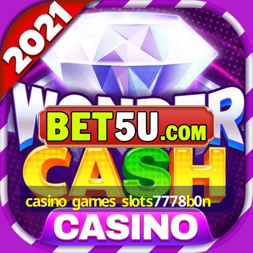 casino games slots7778b0n