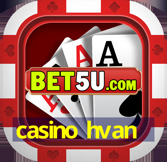 casino hvan