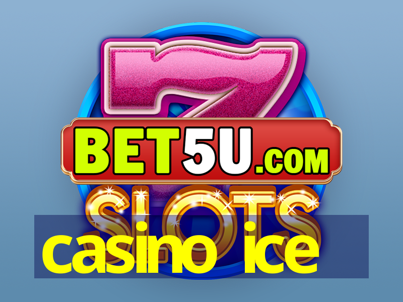 casino ice