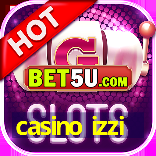 casino izzi