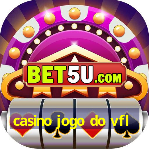 casino jogo do vfl