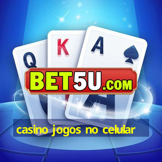 casino jogos no celular